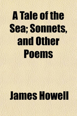 Book cover for A Tale of the Sea; Sonnets, and Other Poems