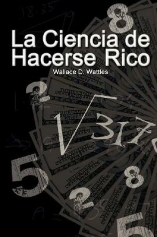 Cover of La Ciencia de Hacerse Rico / The Science of Getting Rich