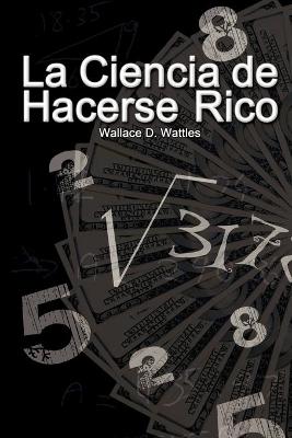 Book cover for La Ciencia de Hacerse Rico / The Science of Getting Rich