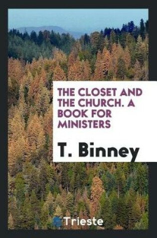 Cover of The Closet and the Church. a Book for Ministers