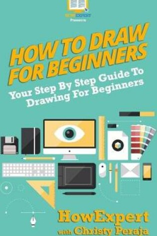 Cover of How To Draw For Beginners