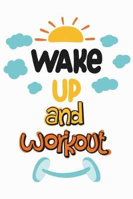 Book cover for Wake Up And Workout