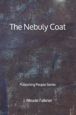 Cover of The Nebuly Coat - Publishing People Series
