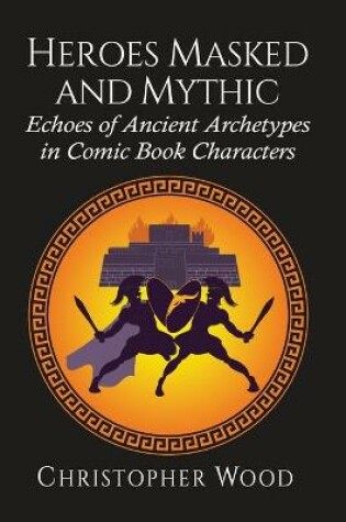 Cover of Heroes Masked and Mythic