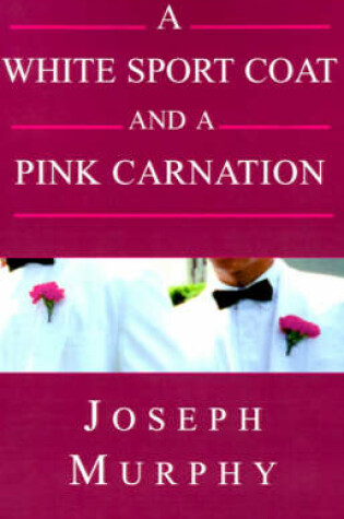 Cover of A White Sport Coat and a Pink Carnation