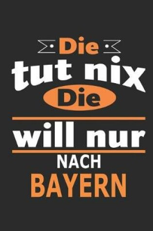 Cover of Die tut nix Die will nur nach Bayern