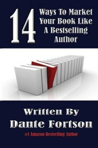 Cover of 14 Ways To Market Your Book Like A Bestselling Author