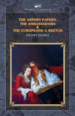 Book cover for The Aspern Papers, The Ambassadors & The Europeans