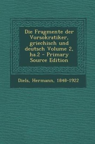 Cover of Die Fragmente Der Vorsokratiker, Griechisch Und Deutsch Volume 2, Ha.2