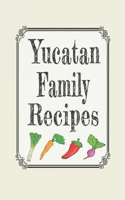 Book cover for Yucatan Family Recipes