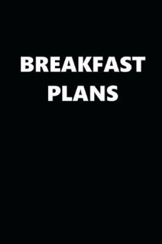 Cover of 2020 Weekly Planner Breakfast Plans 134 Pages