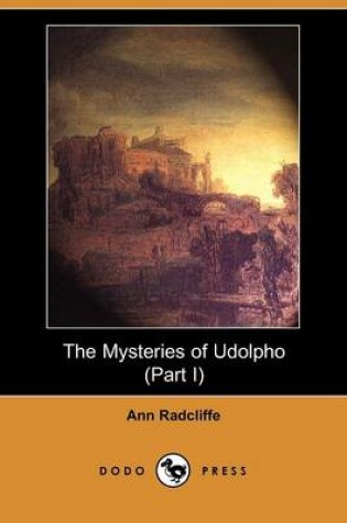 Cover of The Mysteries of Udolpho (Part I) (Dodo Press)