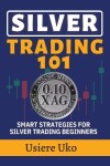 Book cover for Silver Trading 101