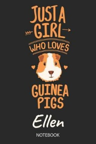 Cover of Just A Girl Who Loves Guinea Pigs - Ellen - Notebook