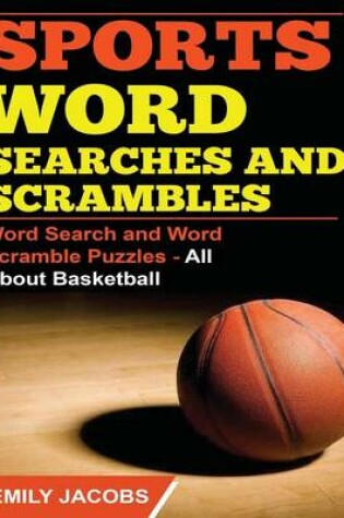 Cover of Sports Word Searches and Scrambles - Basketball