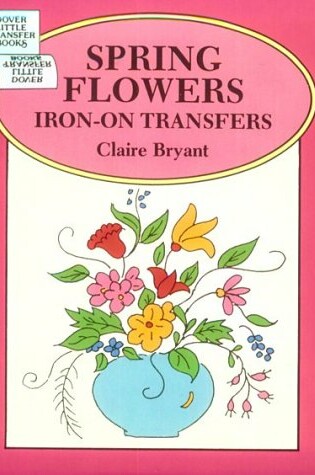 Cover of Spring Flowers Iron-on Transfers