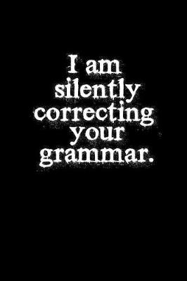 Book cover for I am silently correcting your grammar