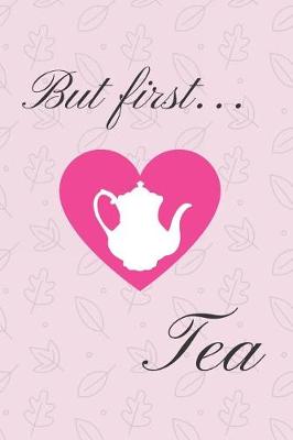 Book cover for But First... Tea