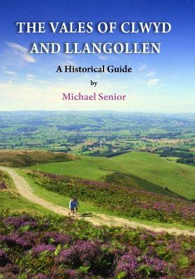 Book cover for Vales of Clwyd and Llangollen, The - A Historical Guide