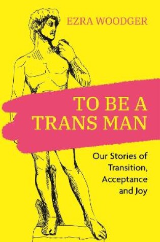 Cover of To Be A Trans Man