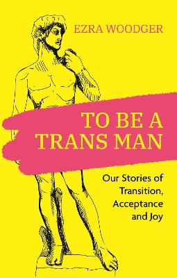 Book cover for To Be A Trans Man