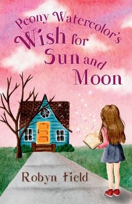 Book cover for Peony Watercolor's Wish for Sun and Moon