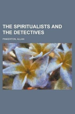 Cover of The Spiritualists and the Detectives