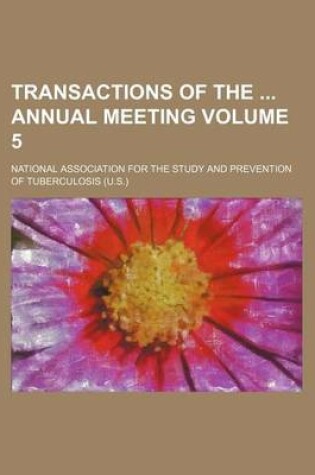 Cover of Transactions of the Annual Meeting Volume 5