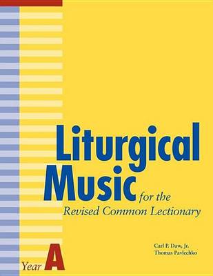 Book cover for Liturgical Music for the Revised Common Lectionary Year a