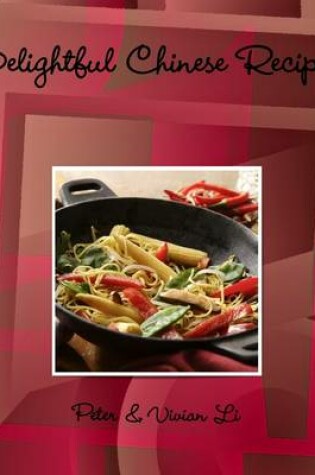 Cover of Delightful Chinese Recipes