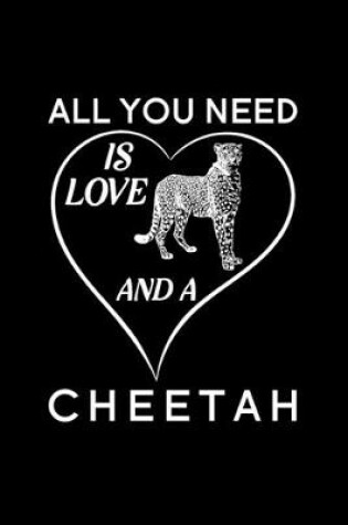 Cover of All You Need Is Love And A Cheetah