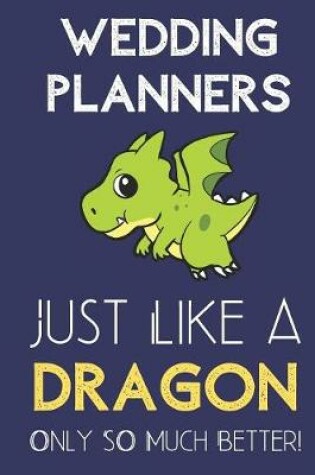 Cover of Wedding Planners Just Like a Dragon Only So Much Better