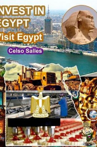 Cover of INVEST IN EGYPT - Visit Egypt - Celso Salles