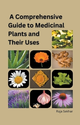Cover of A Comprehensive Guide to Medicinal Plants and Their Uses