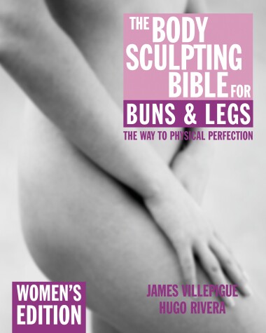 Book cover for The Body Sculpting Bible for Buns & Legs: Women's Edition