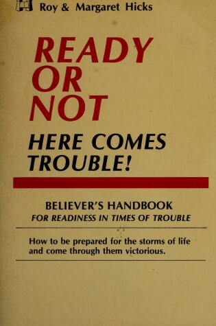 Cover of Ready or Not, Here Comes Trouble!
