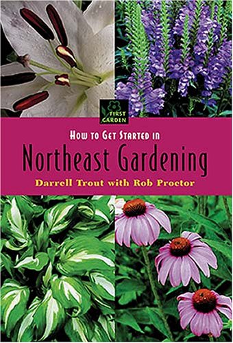 Cover of How to Get Started in Northeastern Gardening