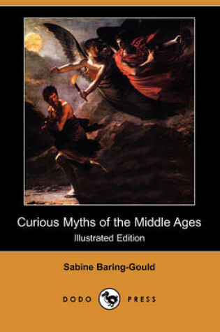 Cover of Curious Myths of the Middle Ages (Illustrated Edition) (Dodo Press)