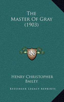 Book cover for The Master of Gray (1903)