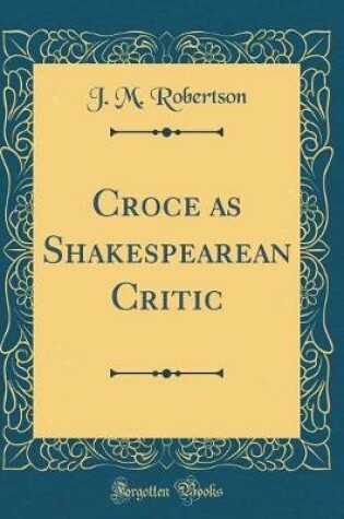Cover of Croce as Shakespearean Critic (Classic Reprint)