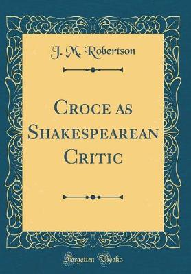 Book cover for Croce as Shakespearean Critic (Classic Reprint)