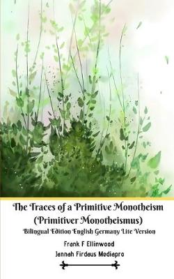 Book cover for The Traces of a Primitive Monotheism (Primitiver Monotheismus) Bilingual Edition English Germany Lite Version