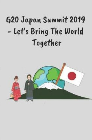 Cover of G20 Japan Summit 2019 - Let's Bring The World Together