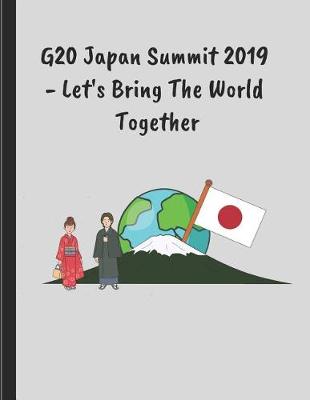 Book cover for G20 Japan Summit 2019 - Let's Bring The World Together