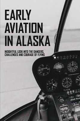 Book cover for Early Aviation In Alaska