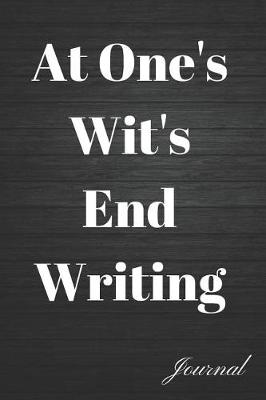 Book cover for At One's Wit's End Journal