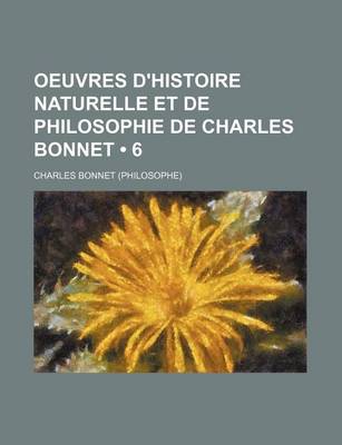 Book cover for Oeuvres D'Histoire Naturelle Et de Philosophie de Charles Bonnet (6)