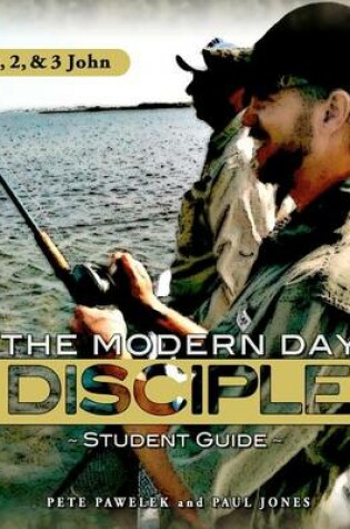 Cover of 1, 2, & 3 John Modern Day Disciple (Student Guide)