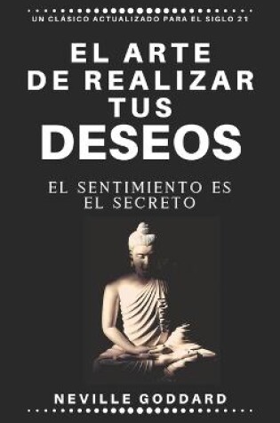 Cover of El arte de realizar tus deseos