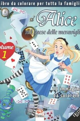 Cover of Alice nel paese delle meraviglie - 25 immagini da colorare - Volume 1 - edizione notturna